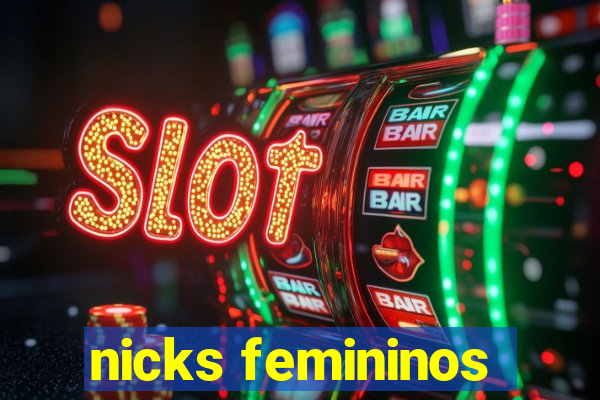 nicks femininos